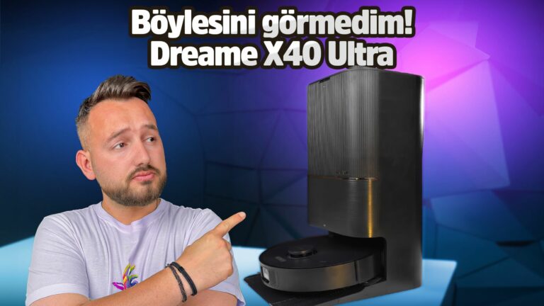 En güçlüsü o mu? Dreame X40 Ultra inceleme!