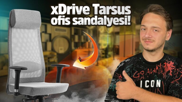 xDrive Tarsus ofis sandalyesi inceleme!