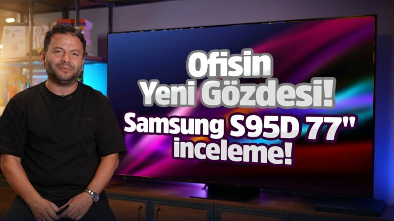 Samsung S95D 77” inceleme!