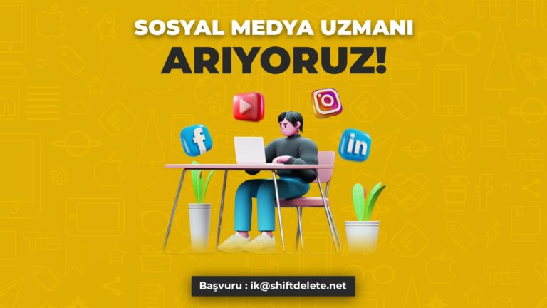 ShiftDelete.Net Sosyal Medya Uzmanı arıyor!