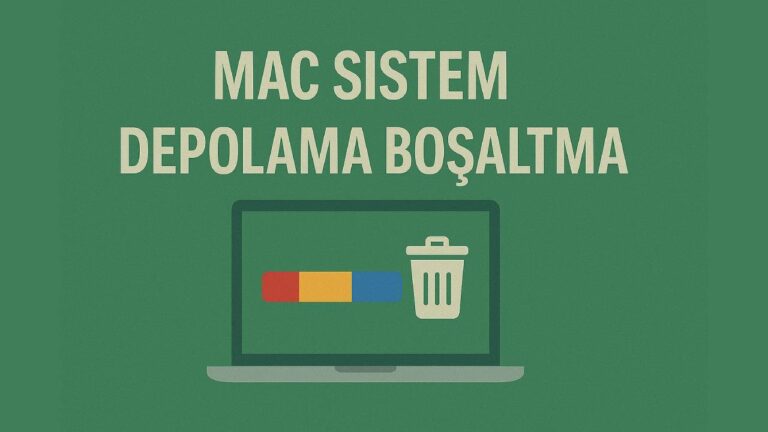 MacBook’ta sistem depolama alanı nasıl boşaltılır?