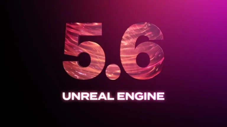 Unreal Engine 5.6, performansı ile fark yarattı!