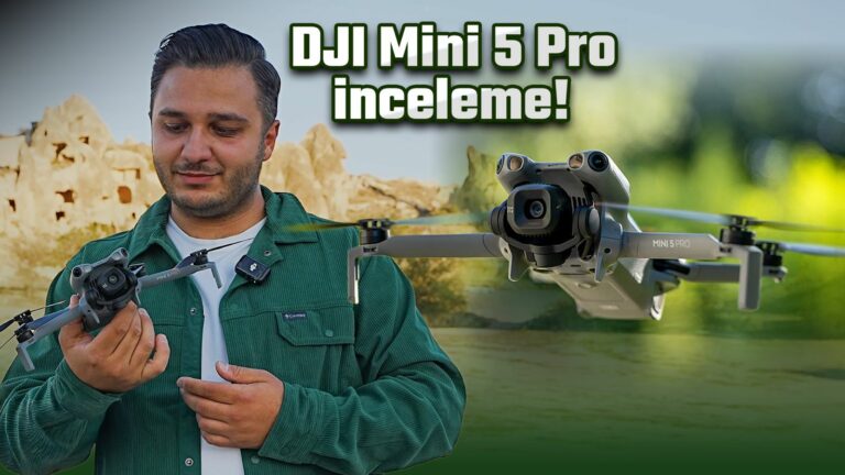 DJI Mini 5 Pro inceleme – Kapadokya’da uçurduk