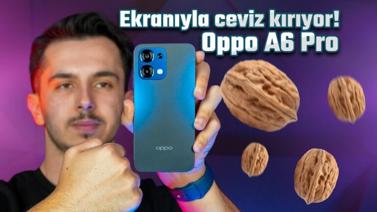 21.000 TL’ye alınır mı? Oppo A6 Pro kutu açılışı ve detaylı inceleme!