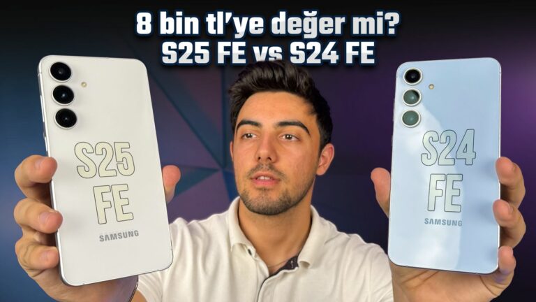 8.000 TL farka değer mi? Galaxy S25 FE ve Galaxy S24 FE karşılaştırması
