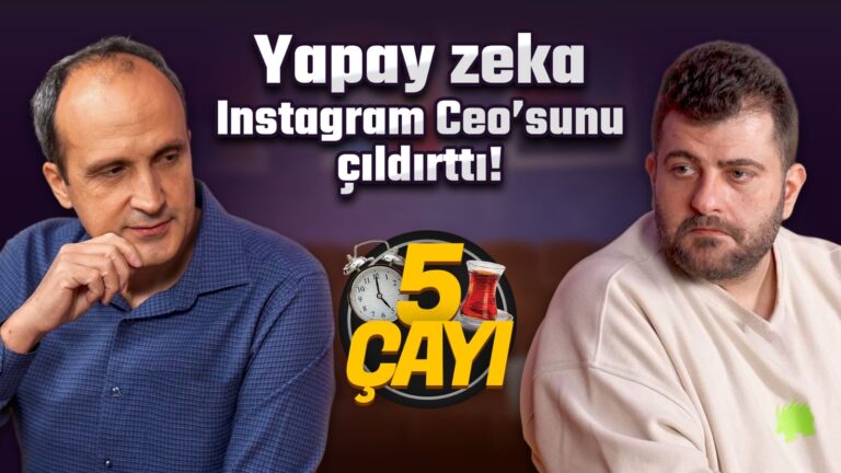 Yapay Zeka İnterneti Ele Geçirdi – 5 Çayı #249