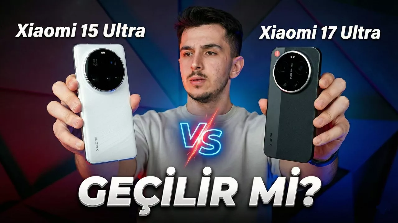 Aradaki Fark Ne? Xiaomi 17 Ultra vs Xiaomi 15 Ultra! .Net
