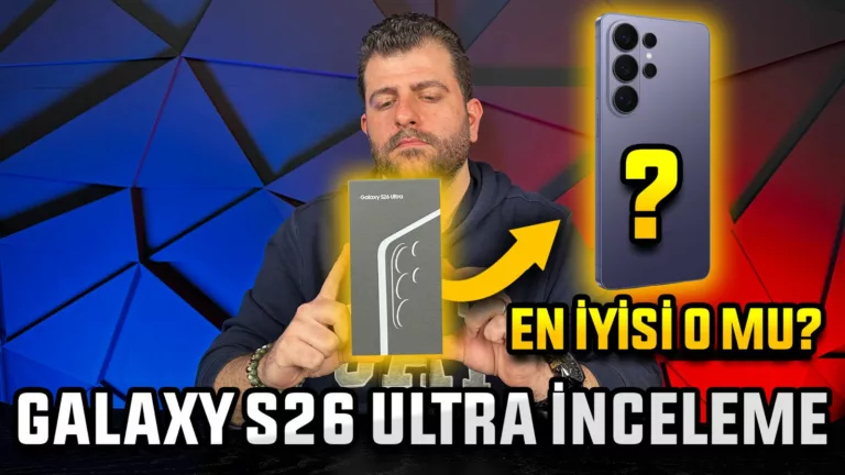 Galaxy S26 Ultra İnceleme – En İyisi O mu?