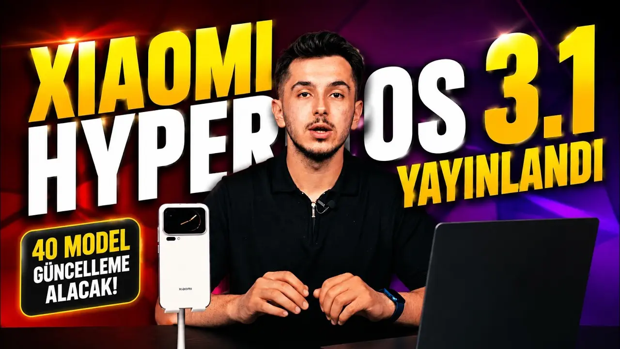 Xiaomi HyperOS 3.1 Güncellemesi Alacak Modeller