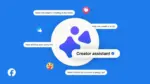 Meta, Facebook, Creator Assistant, içerik üreticisi, yapay zeka