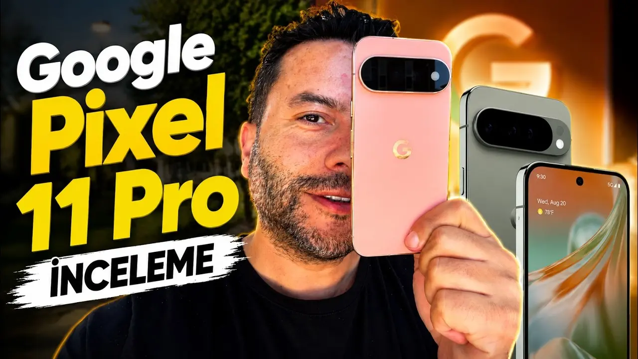 Google Pixel 11 Pro Kutu Açılışı ve İnceleme: Yapay Zekanın Zirvesi!