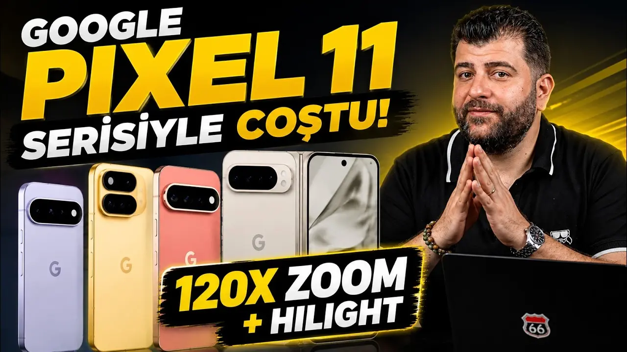 Google Pixel 11 Serisinin Tüm Yeni Özellikleri! 120X Zoom ve Daha Fazlası