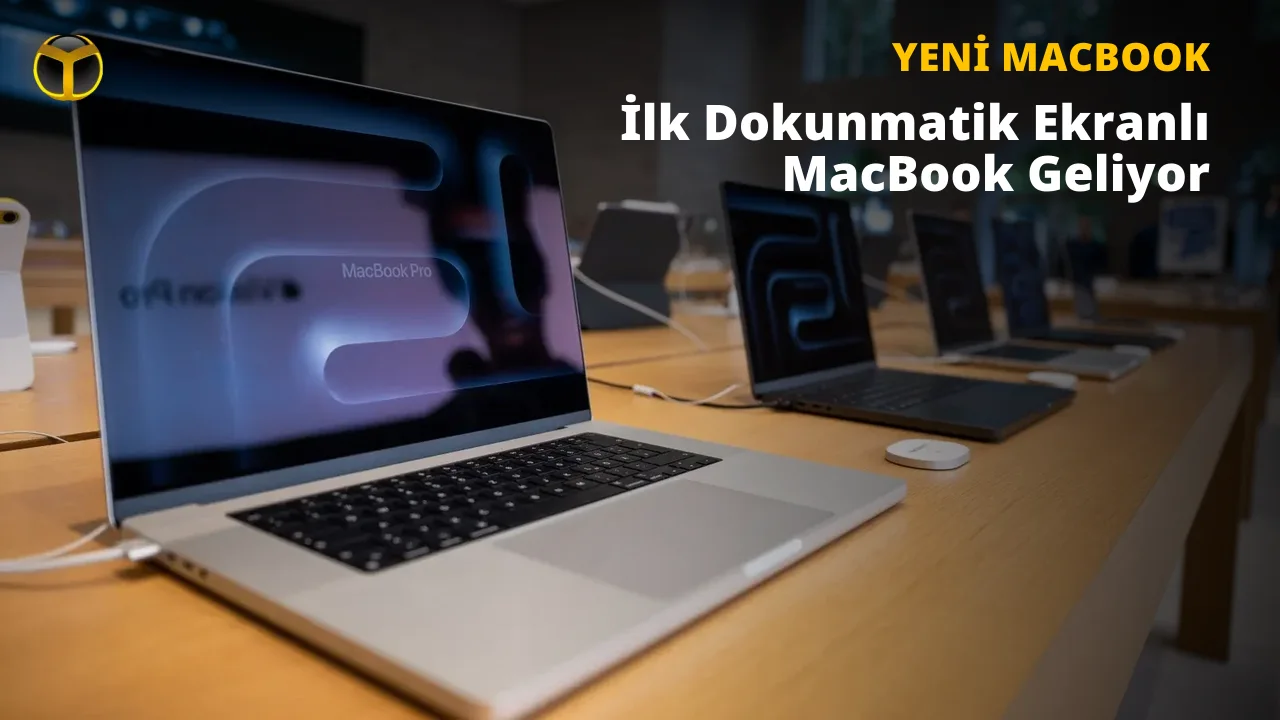 Dokunmatik Ekranlı MacBook Geliyor: İşte Tarih