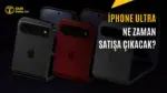 iPhone Ultra Ne Zaman Çıkacak: İşte Tarih — iPhone Ultra çıkış tarihi, katlanabilir iPhone modeli, Apple Eylül etkinliği, iPhone 18 Pro özellikleri, iPhone Ultra stok durumu