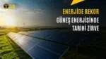 Türkiye Güneş Enerjisinde Tüm Zamanların Üretim Rekorunu Kırdı — Türkiye güneş enerjisi üretim rekoru, yenilenebilir enerji kaynakları, elektrik üretim verileri, güneş enerjisi santralleri, yerli kaynaklardan elektrik üretimi