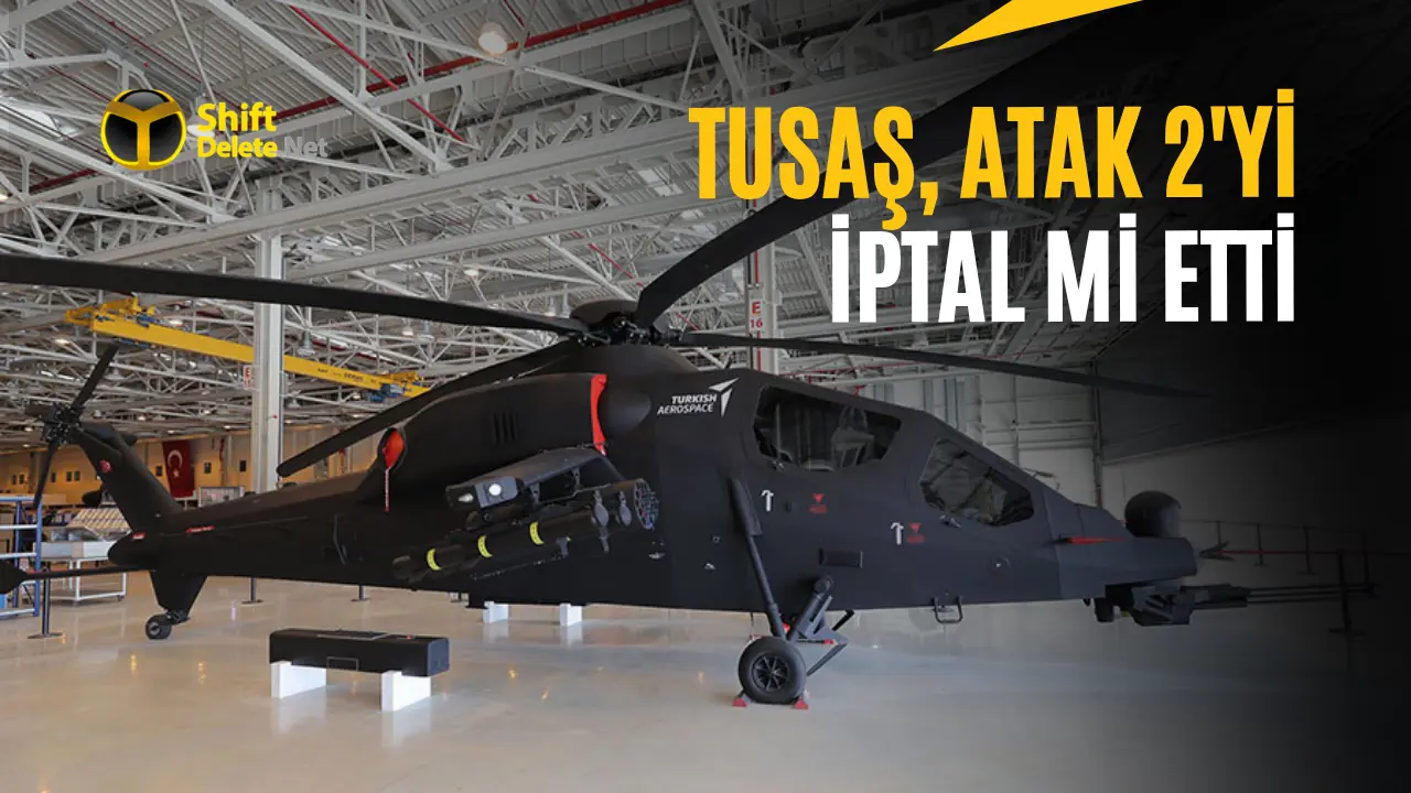 TUSAŞ’ın ATAK-2 Projesi İptal Mi Edildi?