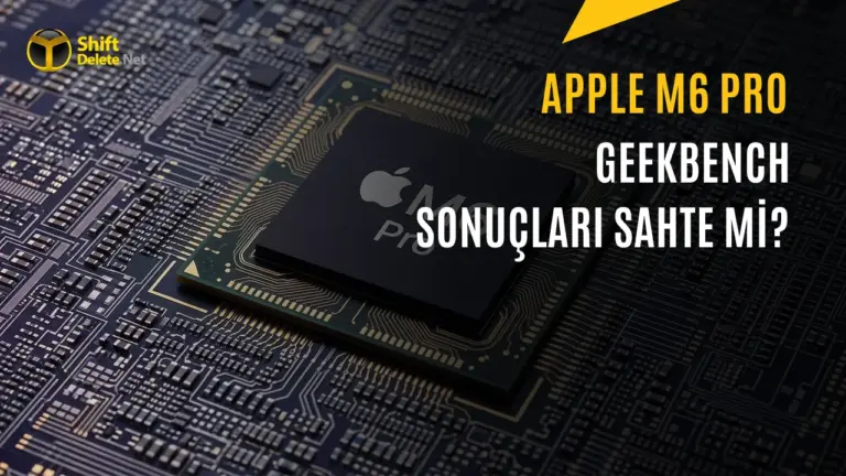 Apple M6 Pro Test Sonuçları Şüphe Uyandırdı — Apple M6 Pro Geekbench sahte mi, Geekbench 7 işlemci testleri, Apple M6 serisi sızıntıları, M5 Max ve M6 Pro karşılaştırması, Geekbench kurucusu John Poole