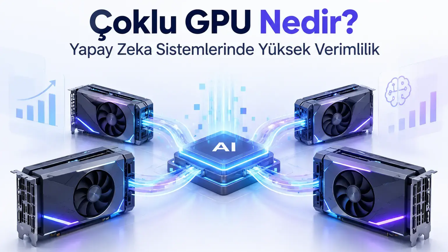 Çoklu GPU Nedir? Yapay Zeka Sistemlerinde Yüksek Verimlilik