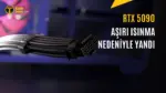 DLSS 5 Testi Sırasında RTX 5090 Ekran Kartı Yandı — NVIDIA GeForce RTX 5090, DLSS 5 Neural Rendering, ekran kartı güç tüketimi, MSI Gaming Trio OC, 12V-2x6 güç bağlantısı