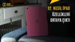 iPad 12 Özellikleri Sızdırıldı: Apple Intelligence Olacak mı? — 12. nesil iPad Apple Intelligence, iPad 12. nesil çıkış tarihi, Apple Intelligence destekleyen iPad modelleri, yeni iPad 12 fiyat beklentisi, iPad 12 işlemci özellikleri