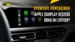 Otomotiv Dünyasında Apple CarPlay Krizi: İşte Nedenleri — Apple CarPlay desteği, General Motors Android Automotive, araç içi bilgi eğlence sistemleri, elektrikli araç yazılımları, CarPlay Ultra özellikleri