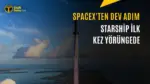 SpaceX'ten Tarihi Başarı: Starship İlk Kez Dünya Yörüngesine Ulaştı — Starship yörünge başarısı, SpaceX Starship son durum, Starlink V3 özellikleri, Elon Musk Starship Mars hedefi, Starship fırlatma testleri