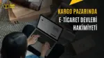 Trendyol ve Hepsiburada Kargo Hacminin 'ını Sırtlıyor — Trendyol Hepsiburada kargo pazar payı, Türkiye kargo sektörü verileri, e-ticaret lojistik ağları, geleneksel kargo şirketleri, kargo hacmi ve ciro