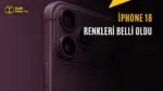 Yeni iPhone 18 Pro Modelleri Renkleriyle Görüntülendi — iPhone 18 Pro sızıntı videoları, iPhone 18 Pro renk seçenekleri, A20 Pro işlemci özellikleri, iPhone 18 Pro kamera yenilikleri, yeni iPhone lansmanı
