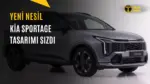 Yeni Kia Sportage Tasarımı Nasıl Olacak? — yeni nesil Kia Sportage tasarım, yeni Kia Sportage ne zaman çıkacak, Kia Sportage yeni kasa özellikleri, yeni Kia Sportage motor seçenekleri, Kia Sportage tasarım değişiklikleri