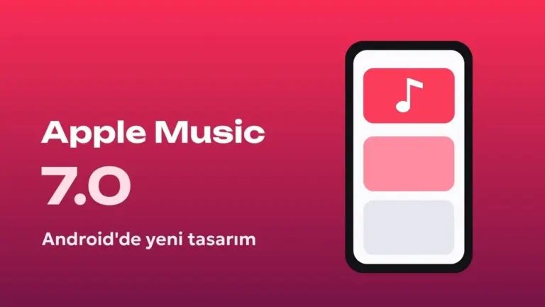 Apple Music 7.0 Android sürümü