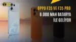 8.000 mAh Bataryalı Oppo F35 ve F35 Pro Tanıtıldı: İşte Özellikleri — Oppo F35 serisi, Oppo F35 özellikleri, Oppo F35 Pro fiyatı, 8000 mAh bataryalı telefonlar, yeni Oppo telefon modelleri