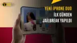 Bu Ne Hız: iPhone Duo Piyasaya Çıktığı Gün Kırıldı — iOS 27.1 jailbreak, Calif hacker grubu, iPhone güvenlik açıkları, yeni iPhone jailbreak
