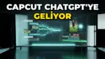 CapCut ChatGPT eklentisi