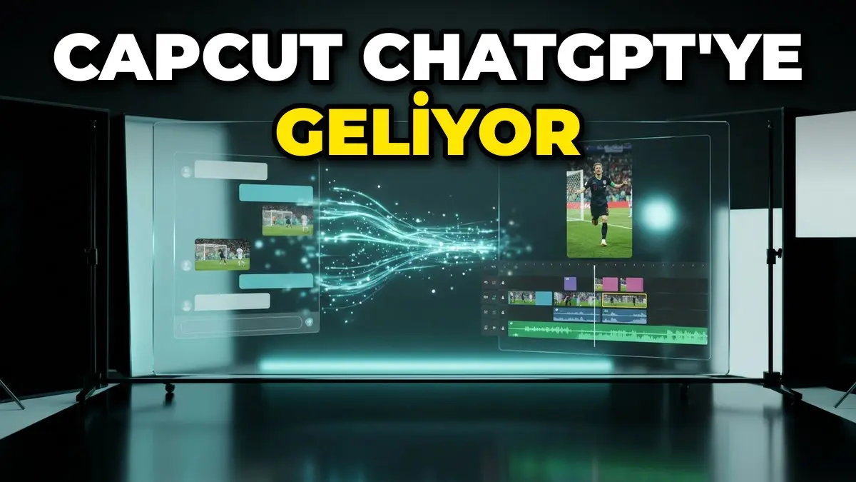 CapCut’ın Video Düzenleme Araçları ChatGPT’ye Geliyor