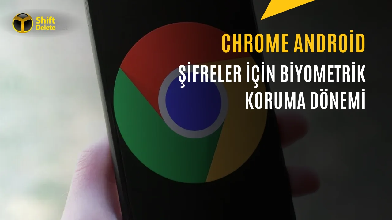 Google Chrome’a Şifreler için Parmak İzi Kilidi Geliyor