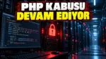 PHP kabusu devam ediyor