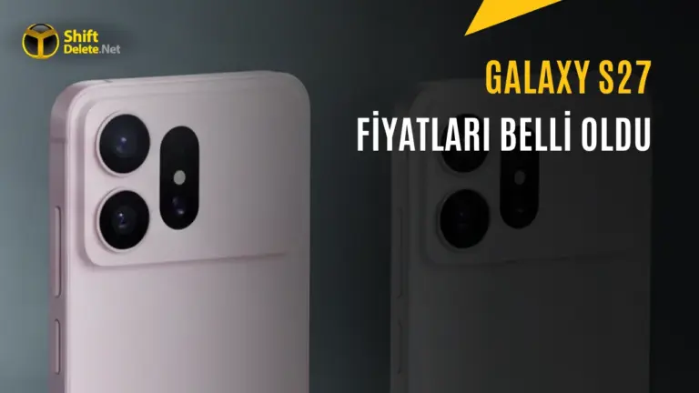 Samsung Galaxy S27 Serisinin Fiyatları Sızdırıldı — Samsung Galaxy S27 fiyatları, Galaxy S27 Ultra özellikleri, Samsung S27 ekran teknolojisi, yeni nesil Galaxy S serisi, akıllı telefon fiyat sızıntıları