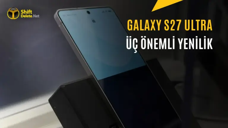 Samsung Galaxy S27 Ultra'nın Ekran Özellikleri Sızdı — Samsung Galaxy S27 Ultra ekran özellikleri, DC karartma teknolojisi, M16 OLED panel, Privacy Display özelliği, Galaxy S27 Ultra sızıntıları