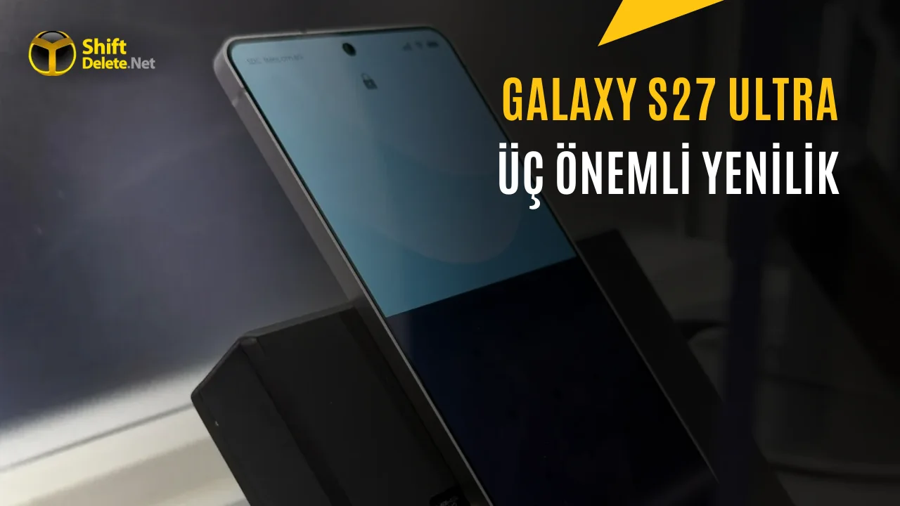 Samsung Galaxy S27 Ultra’nın Ekran Özellikleri Sızdı