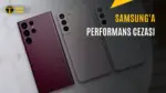 Samsung'a Güney Kore'de Dava: Galaxy S21 ve S22 Performansı Mutlu Etmedi — Samsung Galaxy S21 oyun performansı, Galaxy S22 oyun kısıtlaması, Game Optimizing Service nedir, Samsung FTC cezası, mobil oyun deneyimi sorunları