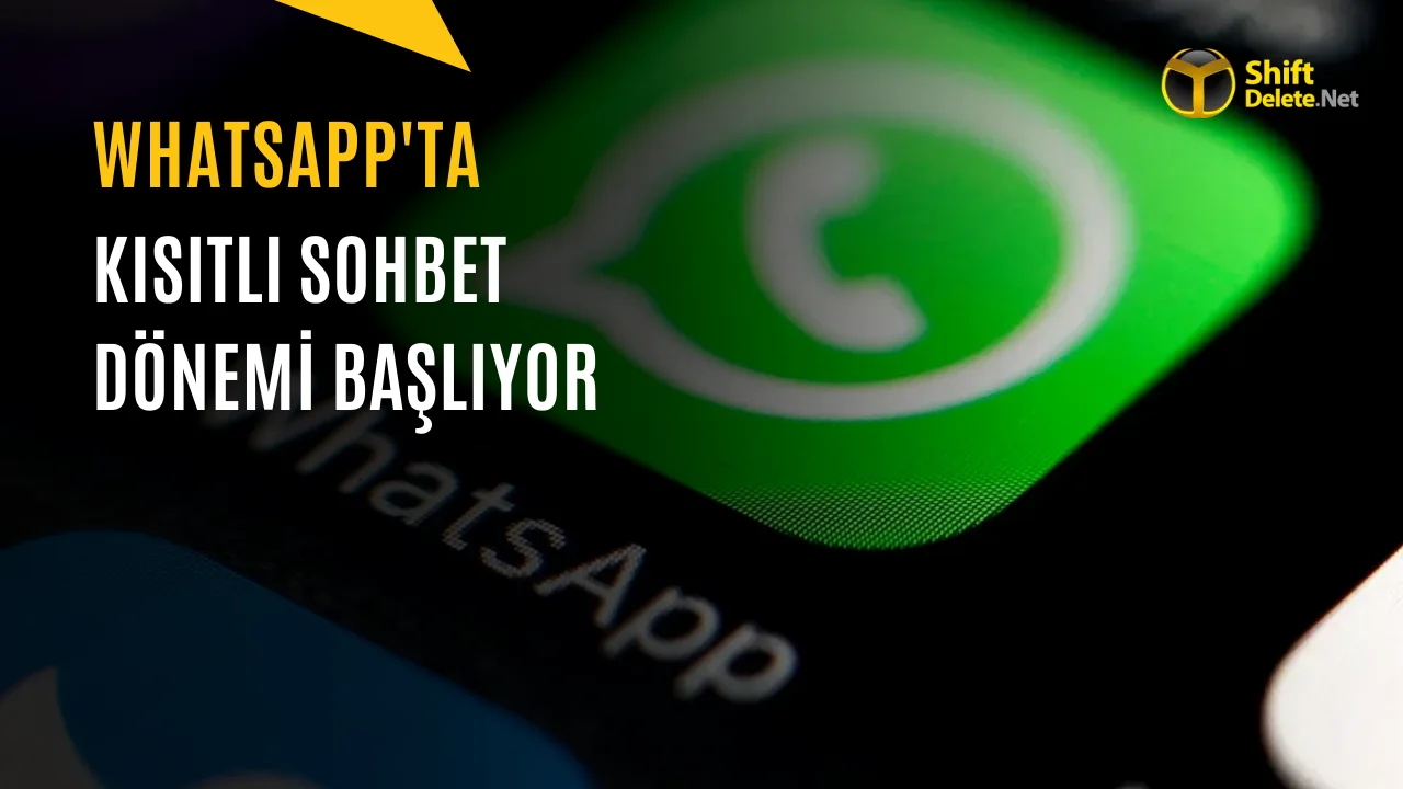 WhatsApp’ta Sohbet Kısıtlama Dönemi Başlıyor